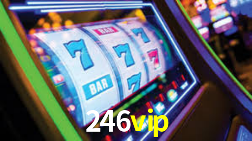 246vip app
